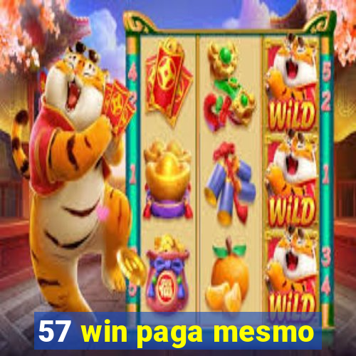 57 win paga mesmo